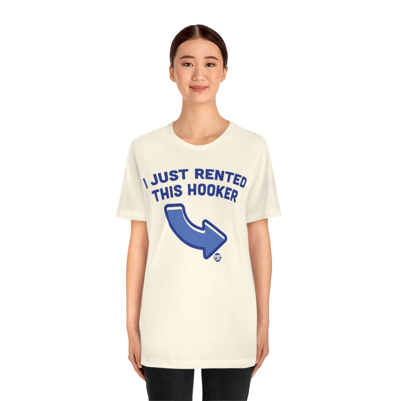 Load image into Gallery viewer, I Just Rented This Hooker Unisex Tee
