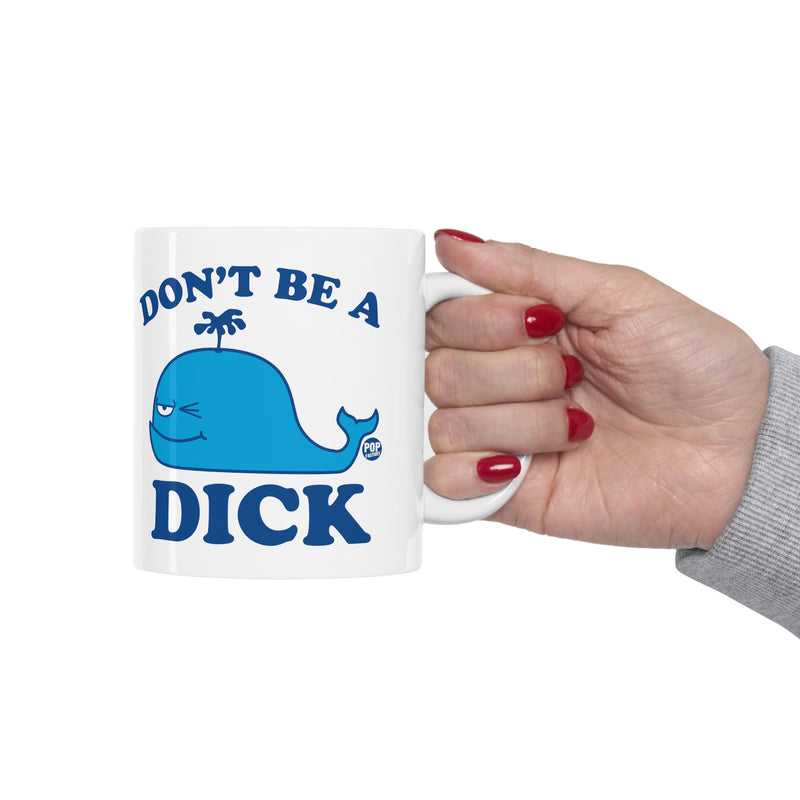 Load image into Gallery viewer, Don&#39;t Be A Dick Whale Mug
