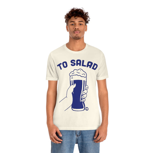 To Salad Beer Toast Unisex Tee