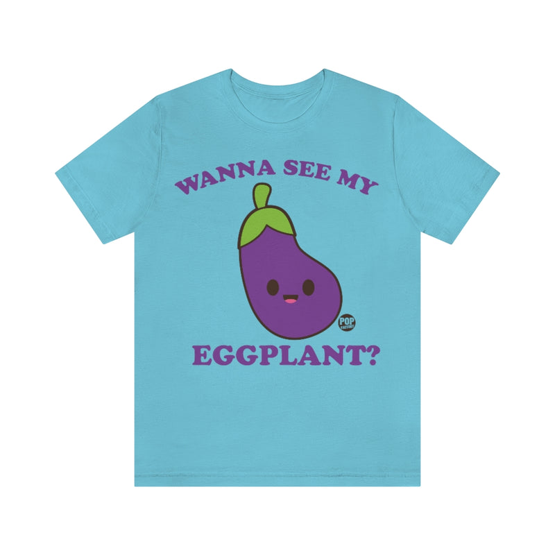 Load image into Gallery viewer, Wanna See My Eggplant Unisex Tee
