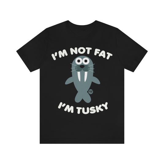 Not Fat Husky Walrus Unisex Tee