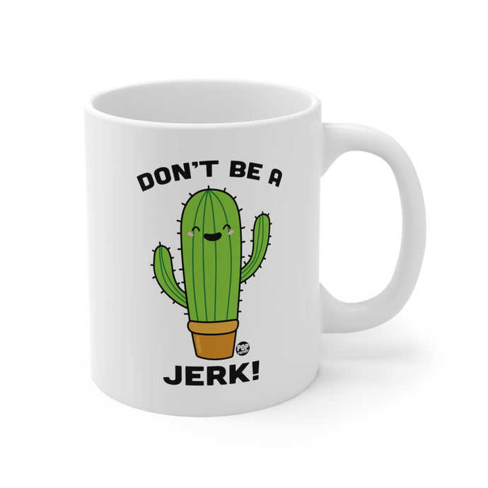 Don't Be A Jerk Cactus Mug