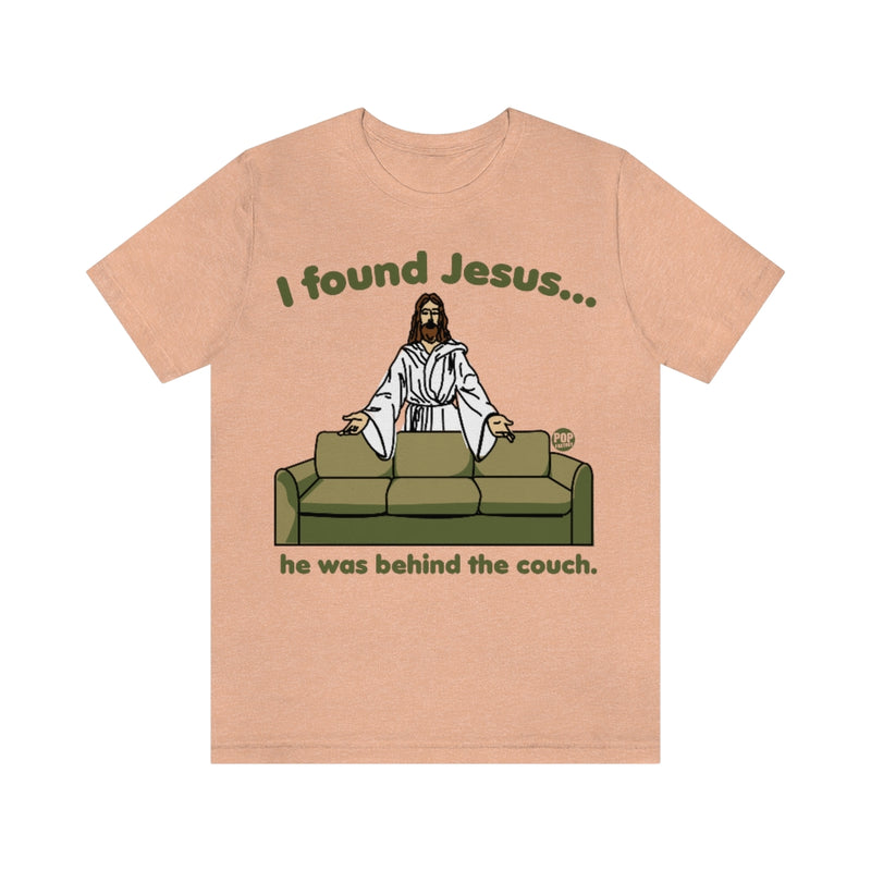 Load image into Gallery viewer, I Found Jesus Behind The Couch Unisex Tee
