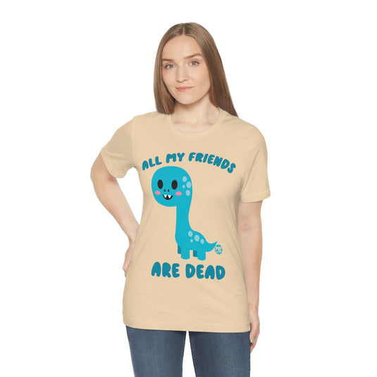 All My Friends Are Dead Dino Unisex Tee