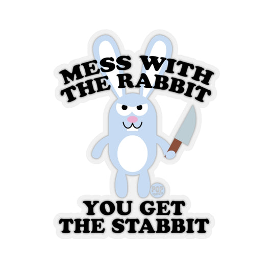 Mess With Rabbit Stabbit Sticker