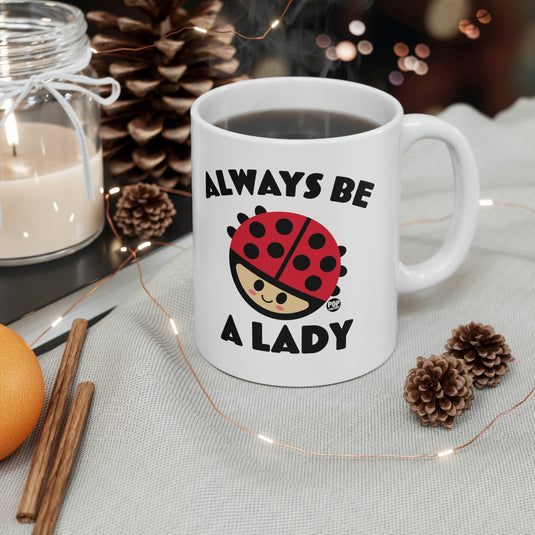 Always be A Lady Bug Coffee Mug