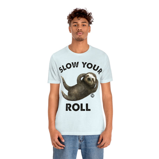 Slow Your Roll Sloth Unisex Tee