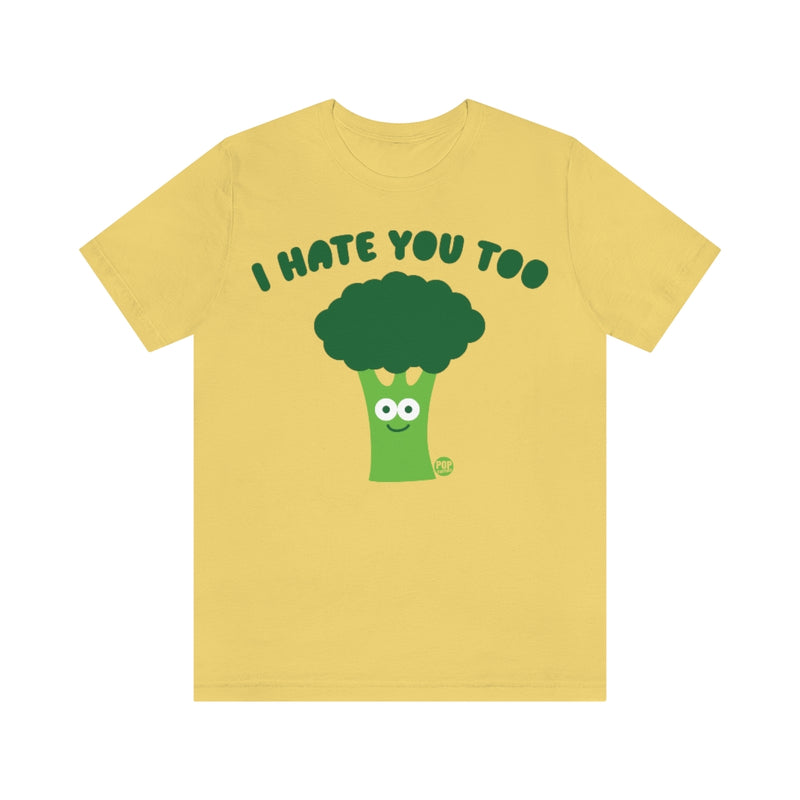 Load image into Gallery viewer, I Hate You Broccoli Unisex Tee
