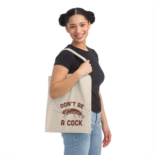 Don't Be A Cock Roach Tote