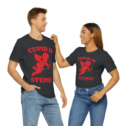 Cupid Is Stupid Unisex Tee