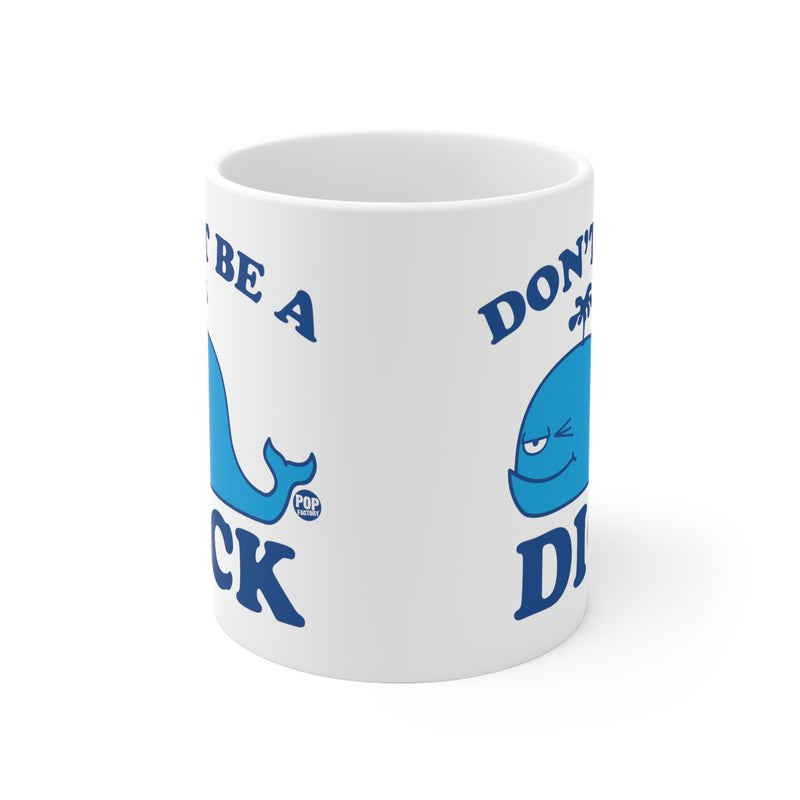 Load image into Gallery viewer, Don&#39;t Be A Dick Whale Mug
