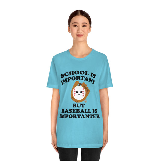 Baseball is Importanter Unisex Tee