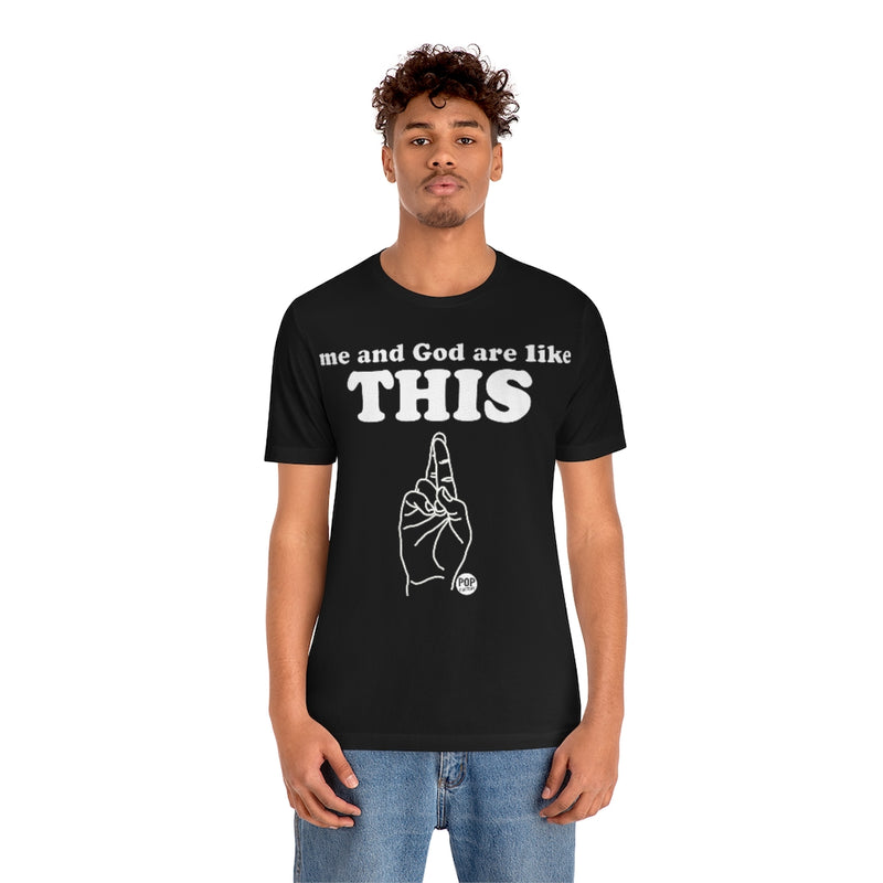 Load image into Gallery viewer, Me And God Like This Unisex Tee
