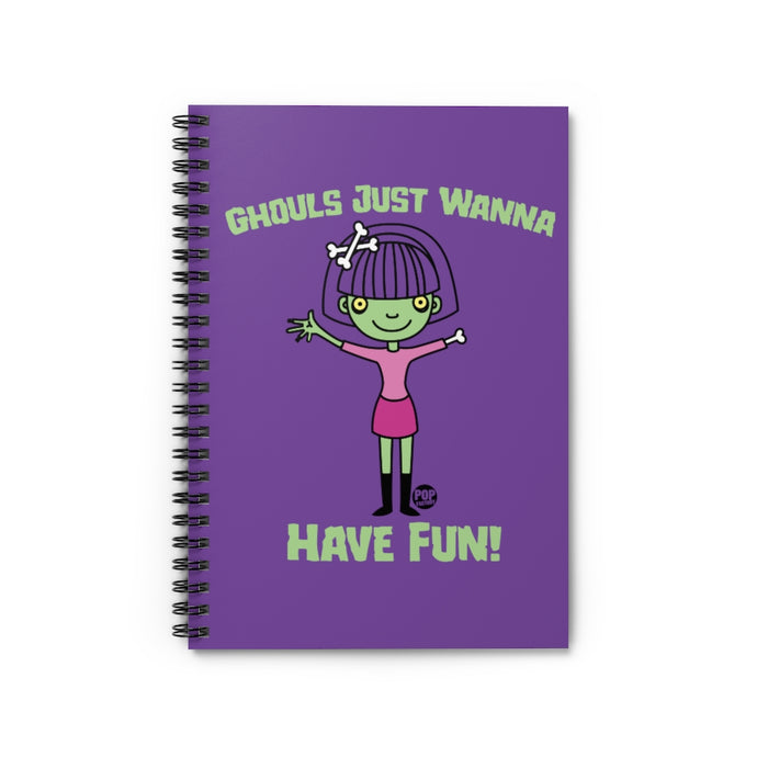 Ghouls Just Wanna Have Fun Notebook