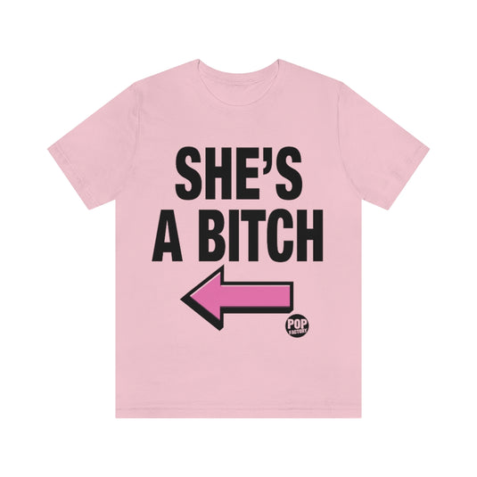 She's A Bitch Unisex Tee