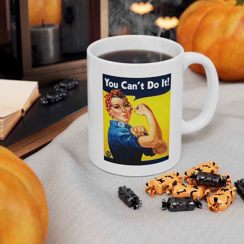 Load image into Gallery viewer, You Can&#39;t Do It ! Rosie Coffee Mug
