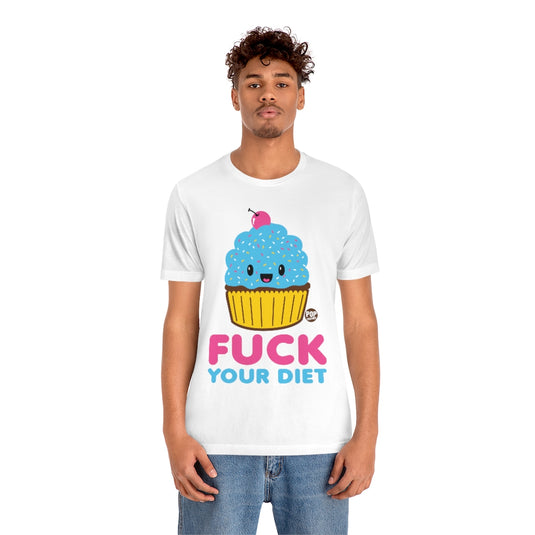 Fuck Your Diet Cupcake Unisex Tee