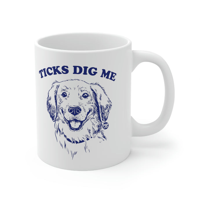 Ticks Dig Me Coffee Mug