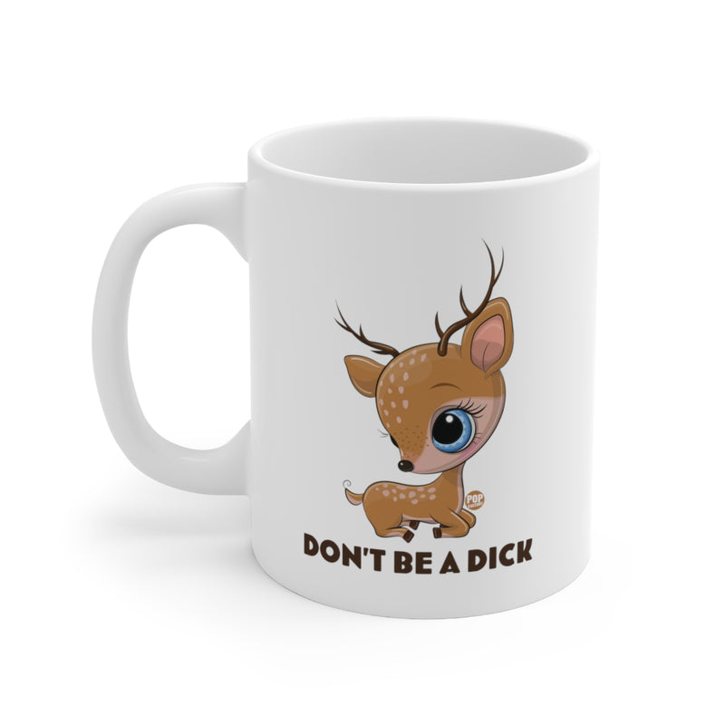 Load image into Gallery viewer, Don&#39;t Be A Dick Cute Deer Mug
