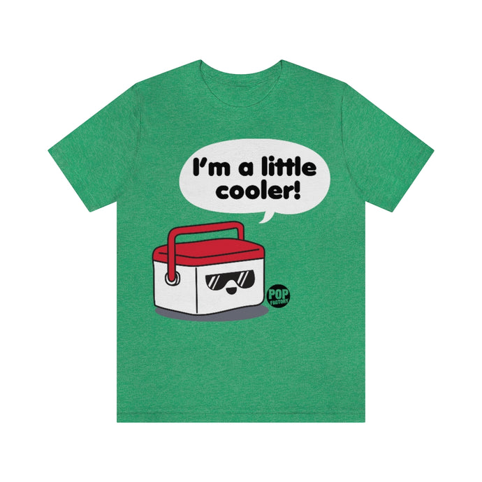 Little Cooler Unisex Tee