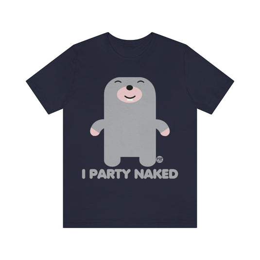 I Party Naked Mole Unisex Tee