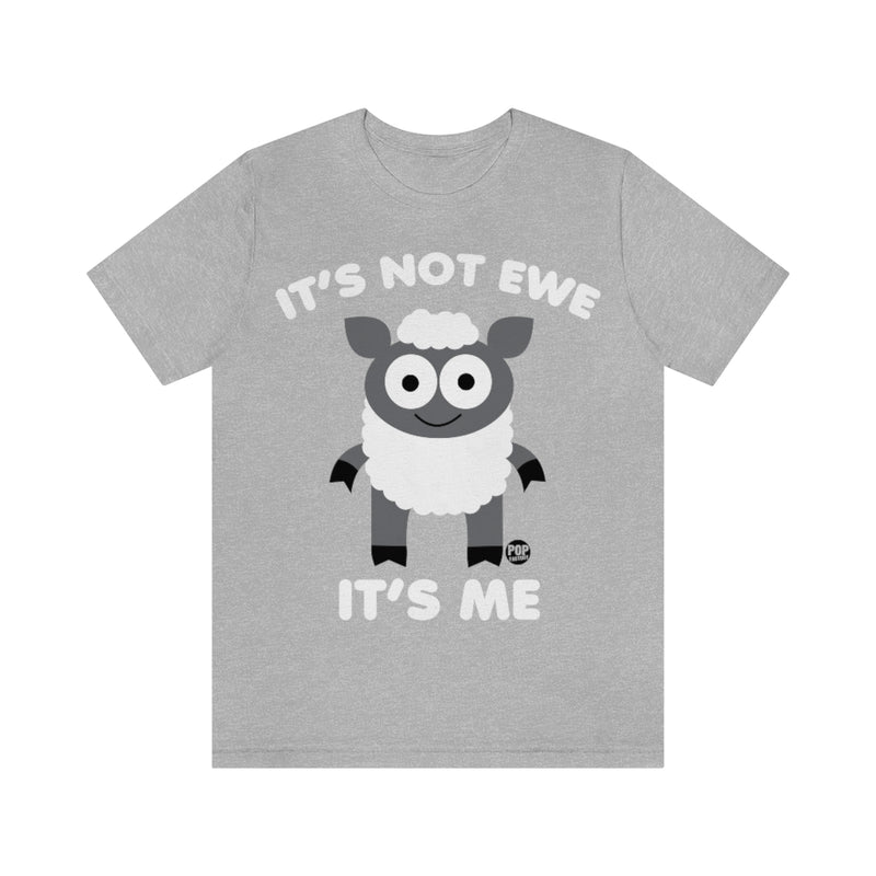 Load image into Gallery viewer, It&#39;s Not Ewe Its Me Unisex Tee
