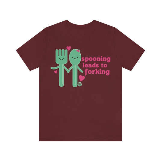 Spooning Leads To Forking Unisex Tee