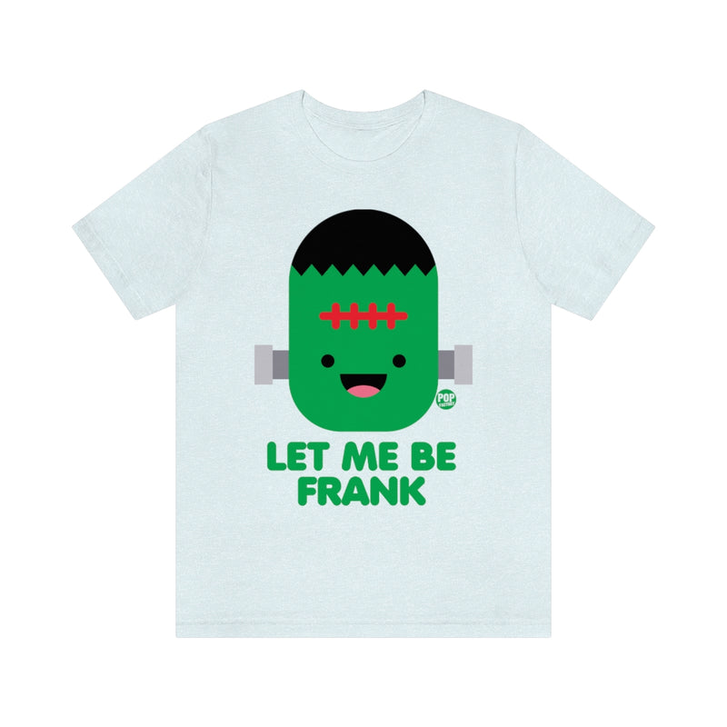 Load image into Gallery viewer, Let Me Be Frankenstein Unisex Tee
