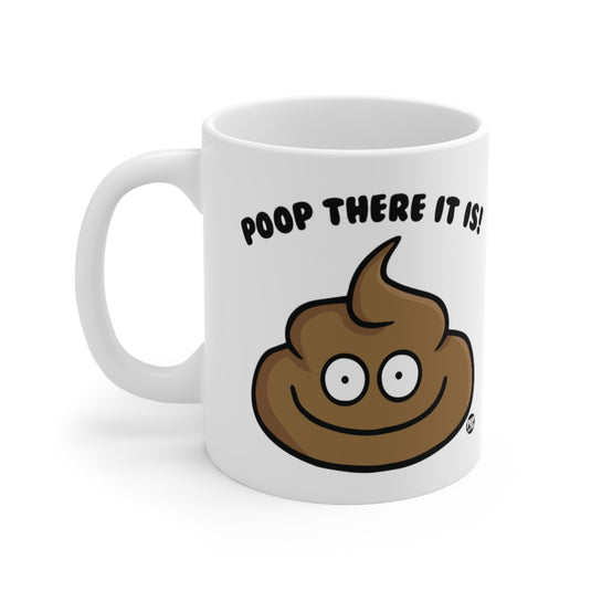 Poop There It Is Coffee Mug