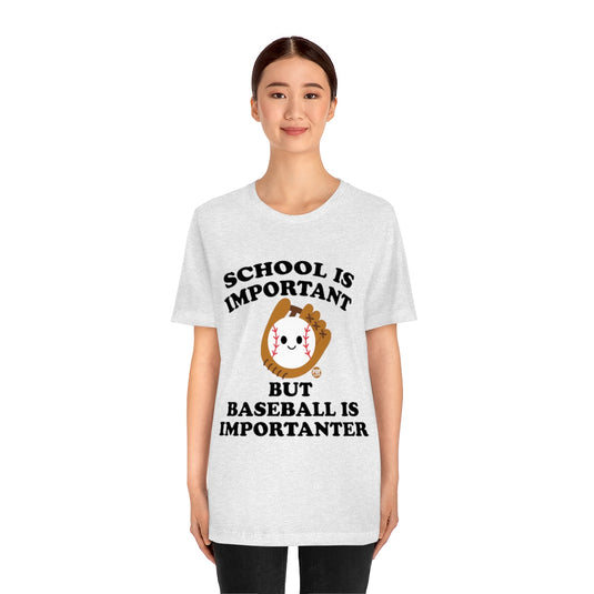 Baseball is Importanter Unisex Tee