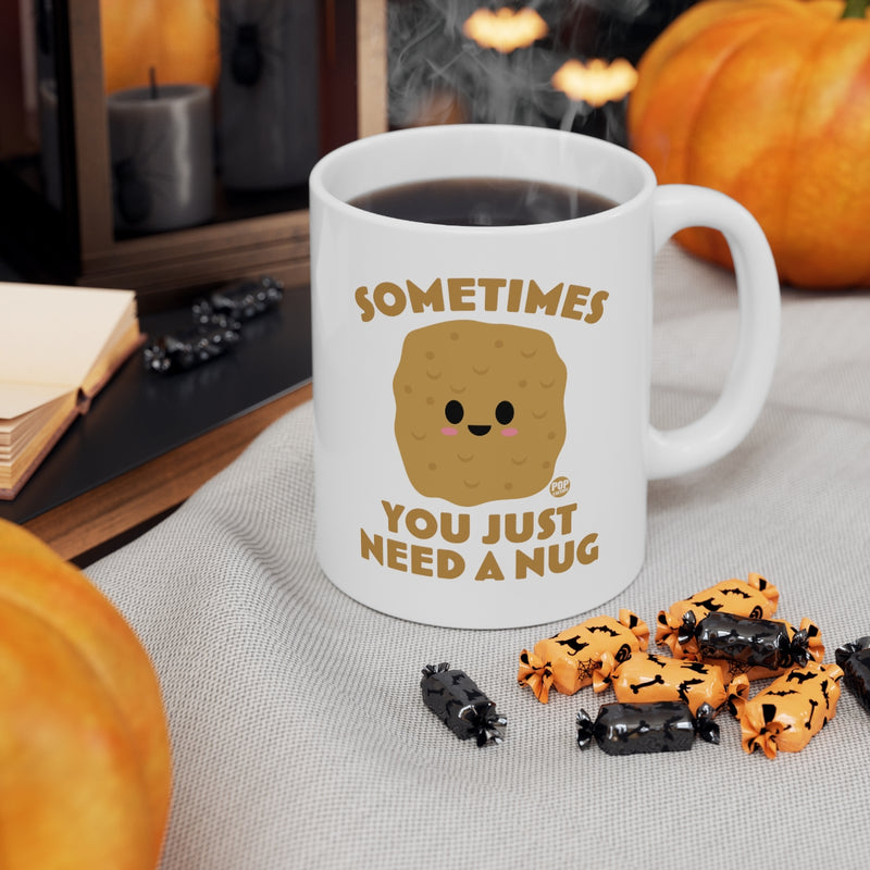 Load image into Gallery viewer, Sometimes Need A Nug Mug
