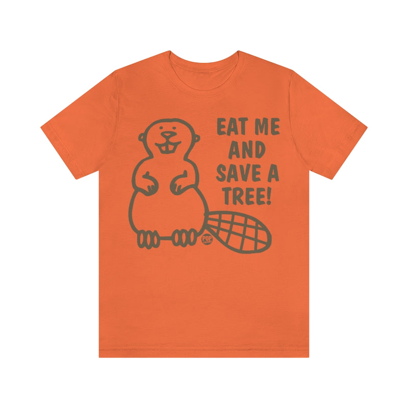 Load image into Gallery viewer, Eat Me Save Tree Beaver Unisex Tee
