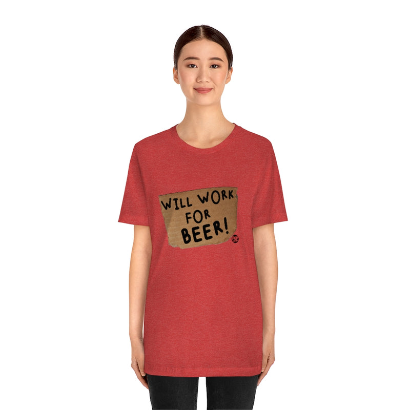 Load image into Gallery viewer, Will Work For Beer Unisex Tee
