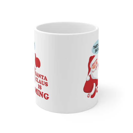 Santa Claus Is Coming Mug