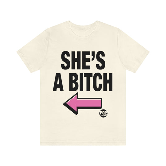 She's A Bitch Unisex Tee