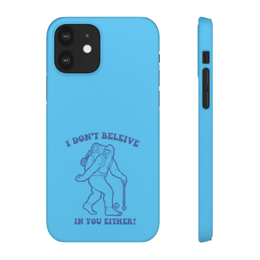Believe Bigfoot Phone Case