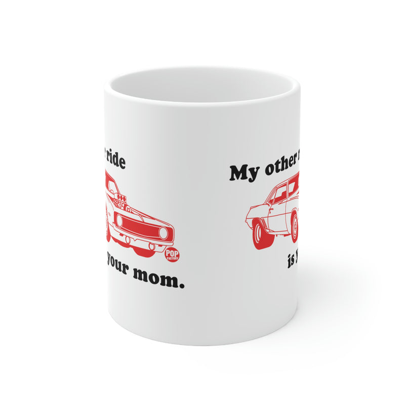 Load image into Gallery viewer, MY OTHER RIDE IS YOUR MOM COFFEE MUG
