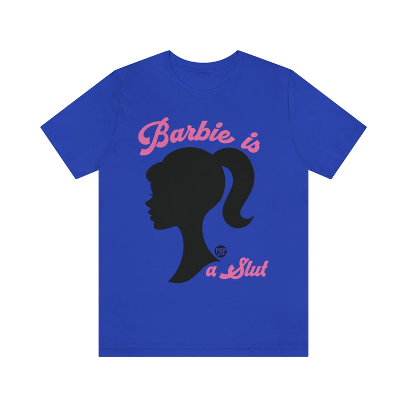 Load image into Gallery viewer, Barbie is a Slut Unisex Tee
