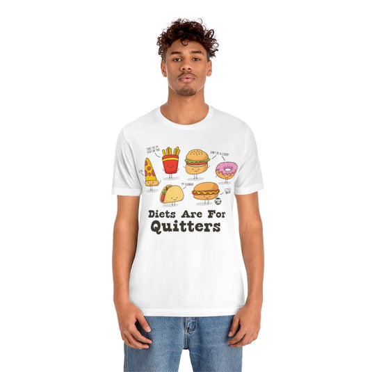 Diets Are For Quitters Unisex Tee