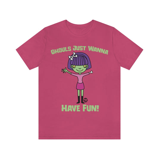 Ghouls Just Wanna Have Fun Unisex Tee