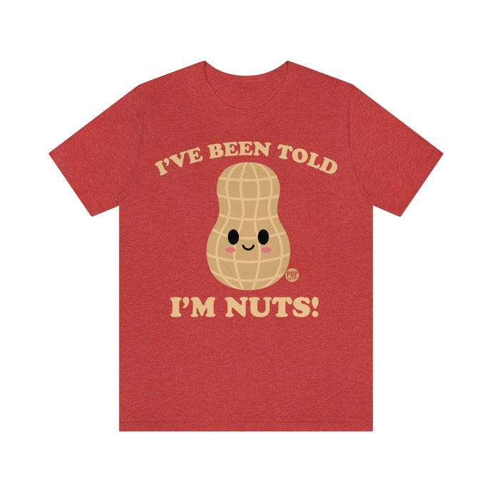 Been Told I'm Nuts Unisex Tee