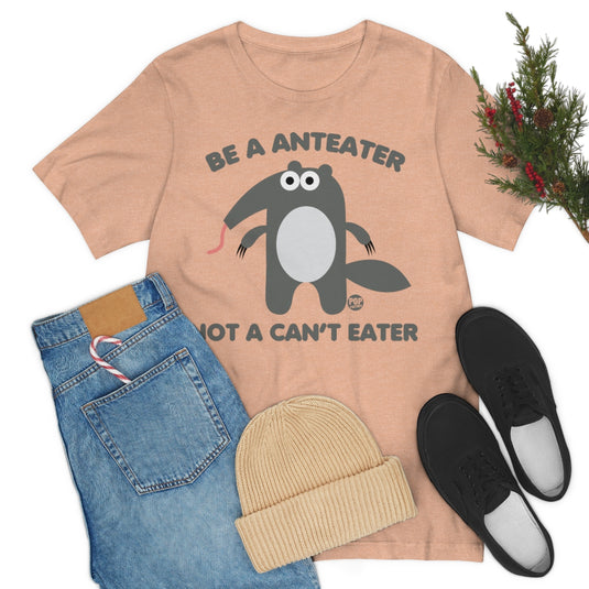 Anteater Can't Eater Unisex Tee