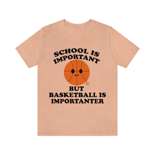 Basketball is Importanter Unisex Tee