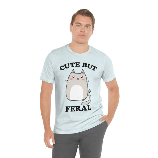 Cute But Feral Unisex Tee