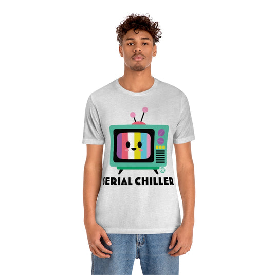 Serial Chiller Tv Unisex Tee
