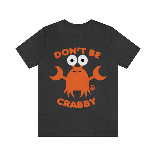 Don't Be Crabby Unisex Tee