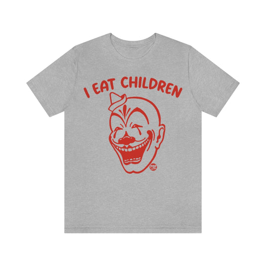 I Eat Children Clown Unisex Tee