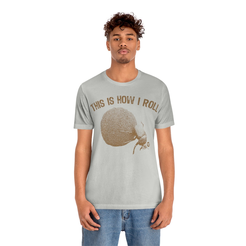 Load image into Gallery viewer, This is How I Roll Dung Beetle Unisex Tee
