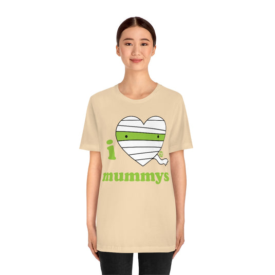 I Love Mummys Unisex Tee