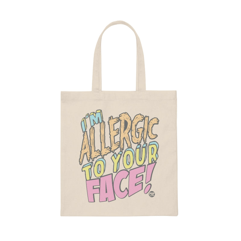 Load image into Gallery viewer, I&#39;m Allergic To Your Face Tote
